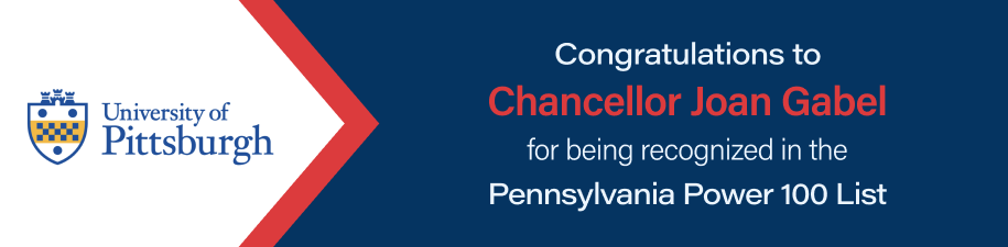 University of Pittsburgh — Congratulations to Chancellor Joan Gabel for being recognized in the Pennsylvania Power 100 List