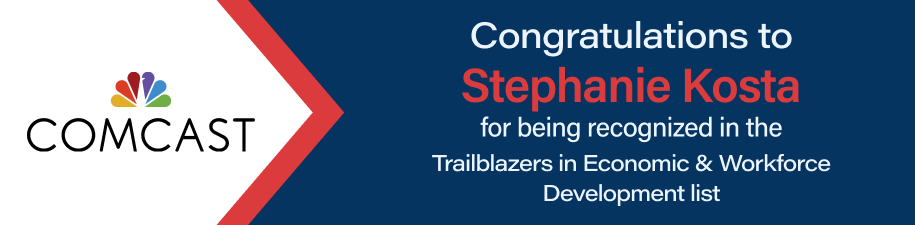 Congratulations to Stephanie Kosta for being recognized in the Trailblazers in Economic & Workforce Development list.